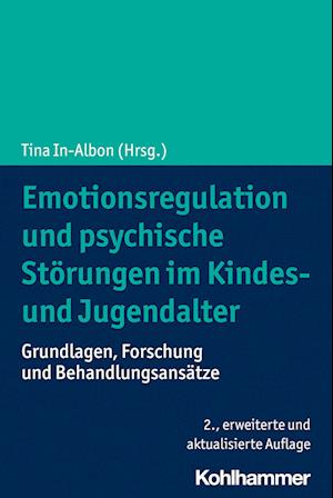 Cover for Tina In-Albon · Emotionsregulation und Psychische Störungen Im Kindes- und Jugendalter (Book) (2023)