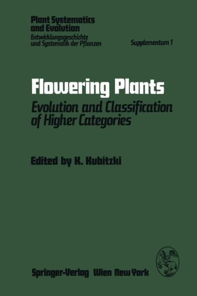Cover for K Kubitzki · Flowering Plants: Evolution and Classification of Higher Categories Symposium, Hamburg, September 8-12, 1976 - Plant Systematics and Evolution - Supplementa (Pocketbok) (1977)