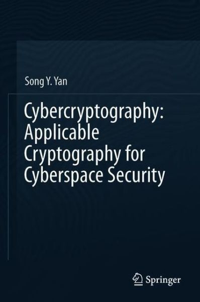 Cover for Yan · Cybercryptography Applicable Cryptography for Cyberspace Security (Book) [1st ed. 2019 edition] (2019)