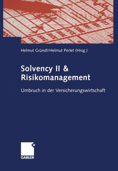 Cover for Helmut Gr Ndl · Solvency II &amp; Risikomanagement (Paperback Book) [Softcover reprint of the original 1st ed. 2005 edition] (2012)