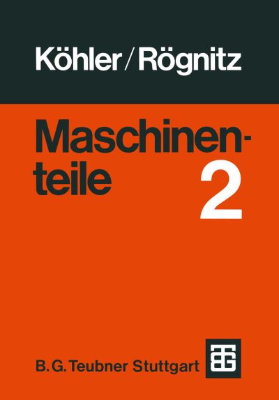 Maschinenteile: Teil 2 - G Kohler - Books - Vieweg+teubner Verlag - 9783322918345 - May 23, 2012