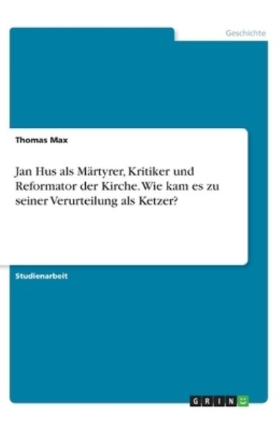 Jan Hus als Märtyrer, Kritiker und - Max - Inne -  - 9783346301345 - 