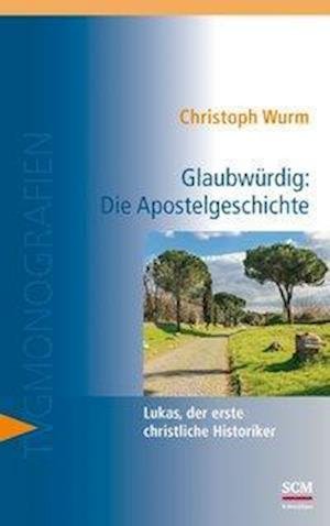 Cover for Wurm · Glaubwürdig: Die Apostelgeschichte (Buch)