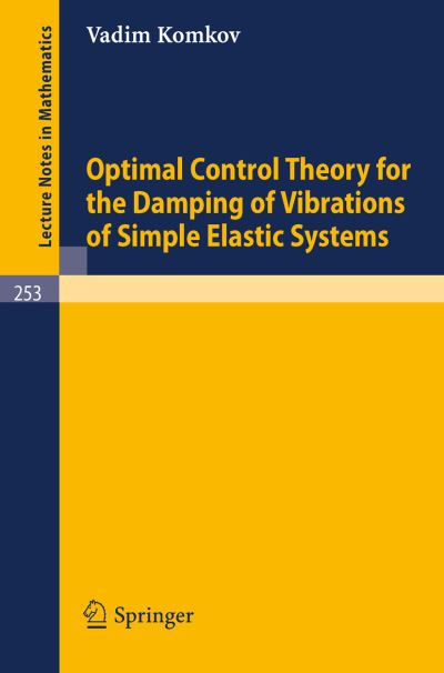 Cover for Vadim Komkov · Optimal Control Theory for the Damping of Vibrations of Simple Elastic Systems - Lecture Notes in Mathematics (Paperback Book) (1972)