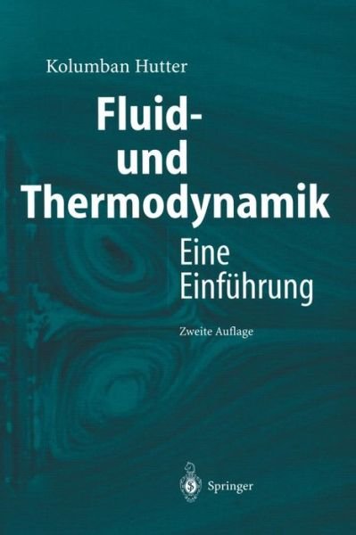 Cover for Kolumban Hutter · Fluid- Und Thermodynamik: Eine Einfuhrung (Paperback Bog) [German, 2. Aufl. 2003 edition] (2002)