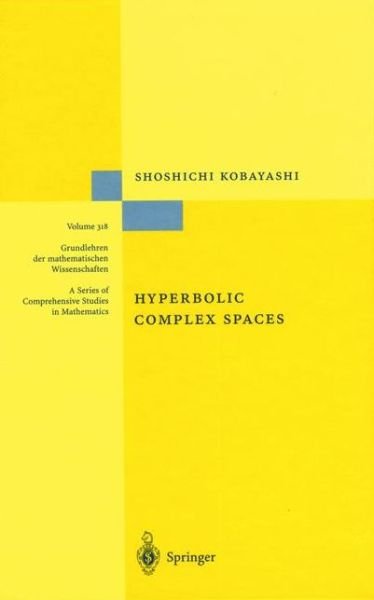 Cover for Shoshichi Kobayashi · Hyperbolic Complex Space - Die Grundlehren Der Mathematischen Wissenschaften (Hardcover Book) (1998)
