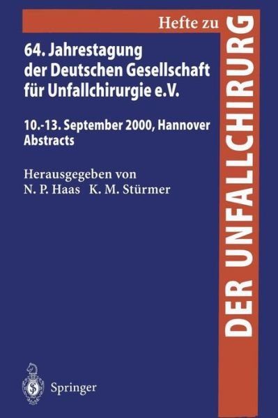Cover for N P Haas · 64. Jahrestagung Der Deutschen Gesellschaft Fur Unfallchirurgie E.V.: 10.-13. September 2000, Hannover Abstracts - Hefte Zur Zeitschrift &quot;Der Unfallchirurg&quot; (Innbunden bok) (2000)