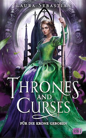 Thrones and Curses – Für die Krone geboren - Laura Sebastian - Books - cbj - 9783570166345 - October 16, 2024