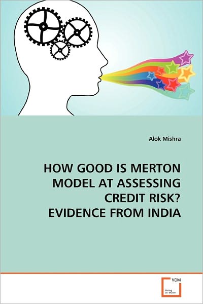 Cover for Alok Mishra · How Good is Merton Model at Assessing Credit Risk? Evidence from India (Taschenbuch) (2011)