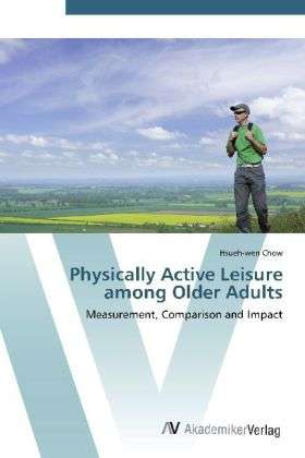 Cover for Chow · Physically Active Leisure among Ol (Book) (2012)