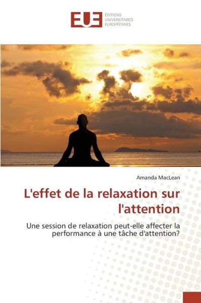 Cover for Maclean Amanda · L'effet De La Relaxation Sur L'attention (Taschenbuch) (2018)