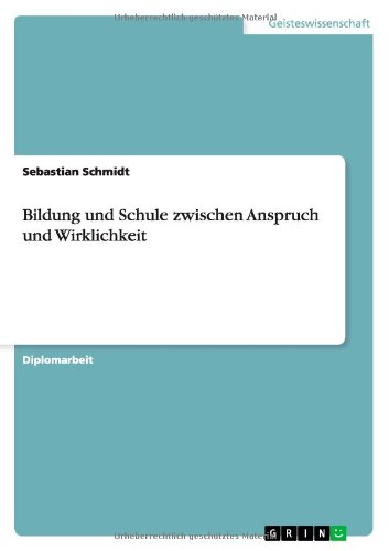 Cover for Sebastian Schmidt · Bildung und Schule zwischen Anspruch und Wirklichkeit (Paperback Book) [German edition] (2010)