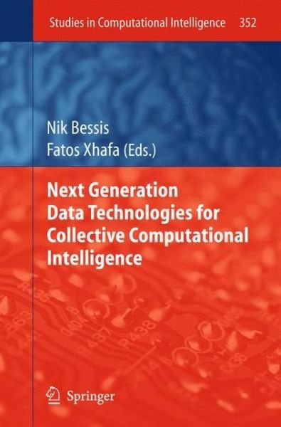 Cover for Nik Bessis · Next Generation Data Technologies for Collective Computational Intelligence - Studies in Computational Intelligence (Taschenbuch) [2011 edition] (2013)