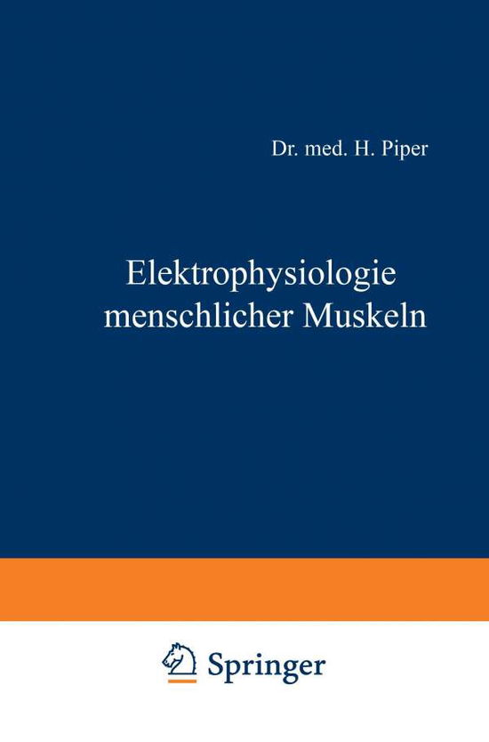 Cover for H Piper · Elektrophysiologie Menschlicher Muskeln (Paperback Book) [1912 edition] (1912)