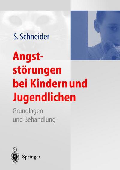 Cover for Silvia Schneider · Angststoerungen Bei Kindern Und Jugendlichen: Grundlagen Und Behandlung (Taschenbuch) [Softcover Reprint of the Original 1st 2004 edition] (2012)