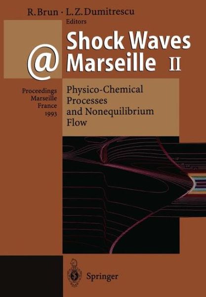 Cover for Raymond Brun · Shock Waves @ Marseille II: Physico-Chemical Processes and Nonequilibrium Flow Proceedings of the 19th International Symposium on Shock Waves Held at Marseille, France, 26-30 July 1993 (Paperback Book) [Softcover reprint of the original 1st ed. 1995 edition] (2011)