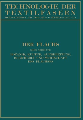 Cover for W Kind · Der Flachs: Erste Abteilung Botanik, Kultur, Aufbereitung Bleicherei Und Wirtschaft Des Flachses - Technologie Der Textilfasern (Paperback Book) [Softcover Reprint of the Original 1st 1930 edition] (1930)