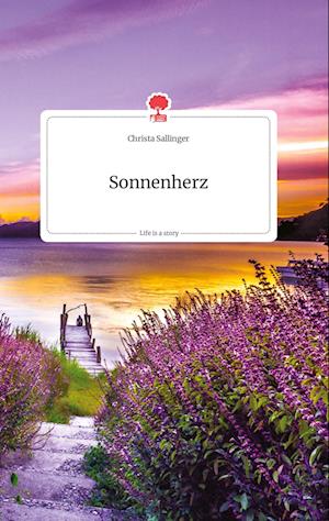 Cover for Christa Sallinger · Sonnenherz. Life is a Story - story.one (Hardcover Book) (2021)