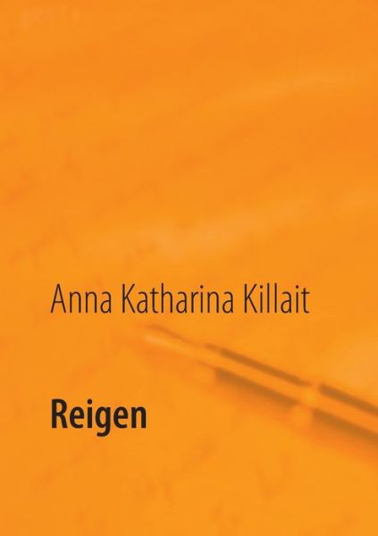 Cover for Anna Katharina Killait · Reigen: Gedichte (Paperback Book) [German edition] (2013)