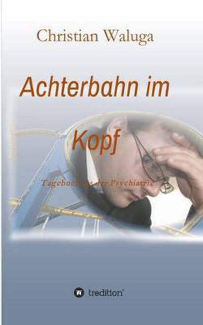 Cover for Christian Waluga · Achterbahn Im Kopf (Paperback Book) (2015)