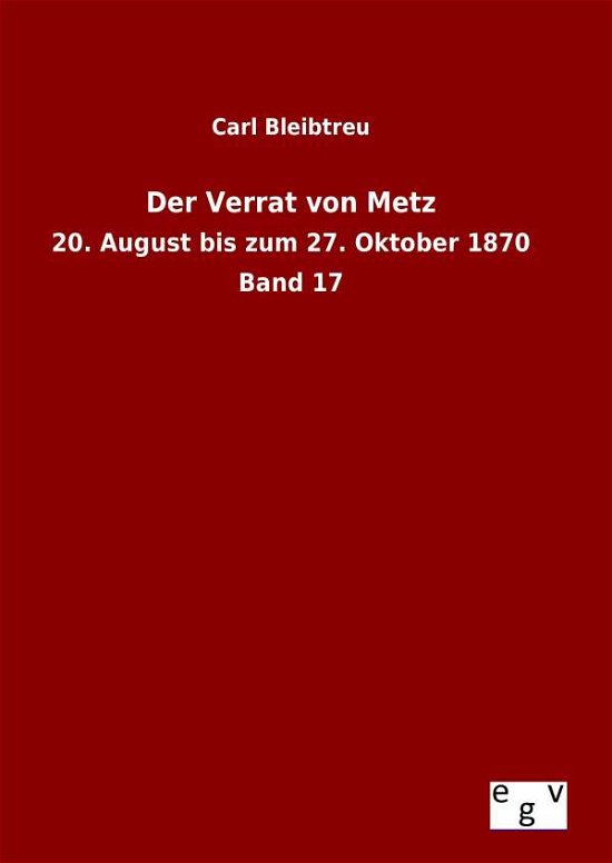 Cover for Carl Bleibtreu · Der Verrat Von Metz (Gebundenes Buch) (2015)