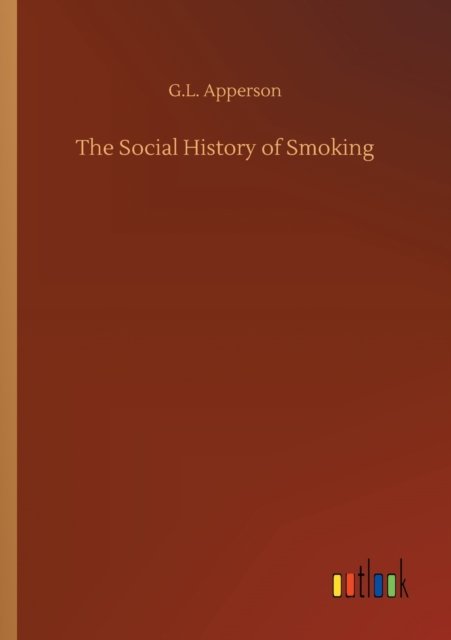 Cover for Apperson · The Social History of Smoking (Bok) (2019)