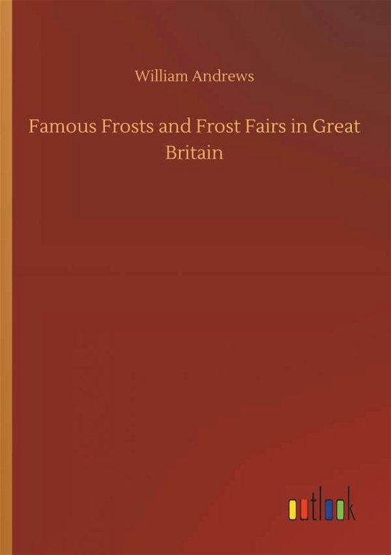 Cover for Andrews · Famous Frosts and Frost Fairs i (Book) (2019)