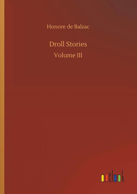 Droll Stories - Balzac - Books -  - 9783734085345 - September 25, 2019