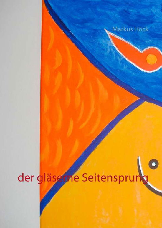 Cover for Höck · Der gläserne Seitensprung (Book)