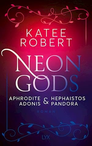 Cover for Katee Robert · Neon Gods - Aphrodite &amp; Hephaistos &amp; Adonis &amp; Pandora (Book) (2024)
