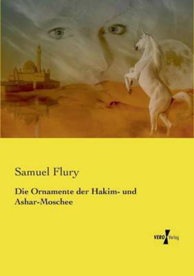 Cover for Samuel Flury · Die Ornamente der Hakim- und Ashar-Moschee (Paperback Book) (2019)