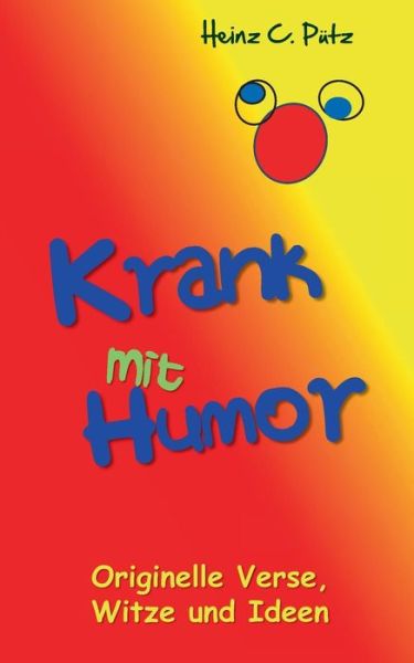 Cover for Heinz C Putz · Krank Mit Humor (Paperback Book) (2015)
