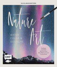 Cover for Muchwitsch · Nature Art: Watercolor und G (Book)