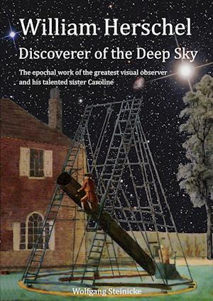 Cover for Wolfgang Steinicke · William Herschel Discoverer of the Deep Sky (Paperback Book) (2021)