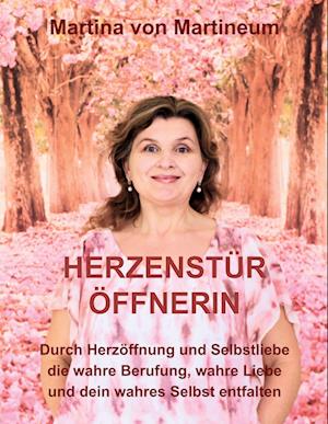 Cover for Martina von Martineum · Herzenstüröffnerin (Book) (2024)