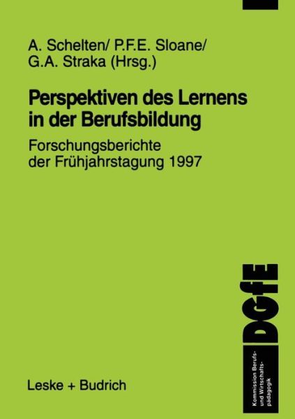 Cover for A Schelten · Perspektiven Des Lernens in Der Berufsbildung: Forschungsberichte Der Fruhjahrstagung 1997 - Schriften Der Dgfe (Paperback Book) [1998 edition] (1998)