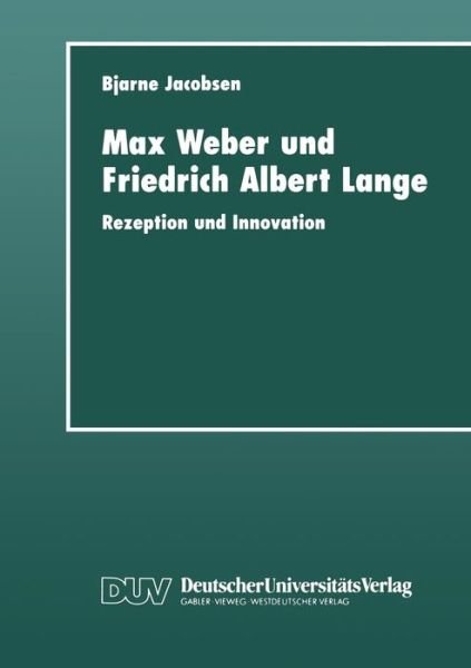 Cover for Bjarne Jacobsen · Max Weber Und Friedrich Albert Lange: Rezeption Und Innovation (Paperback Bog) [1999 edition] (1999)