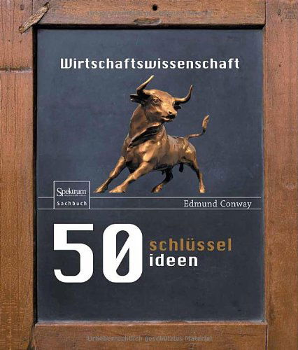 Cover for Edmund Conway · 50 Schlusselideen Wirtschaftswissenschaft (Hardcover bog) [German, 2011 edition] (2011)