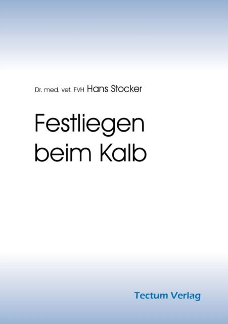 Cover for Hans Stocker · Festliegen beim Kalb (Paperback Book) [German edition] (2012)