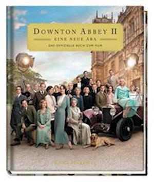 Downton Abbey II: Eine neue Ära - Das offizielle Buch zum Film - Emma Marriott - Books - Panini Verlags GmbH - 9783833241345 - April 28, 2022