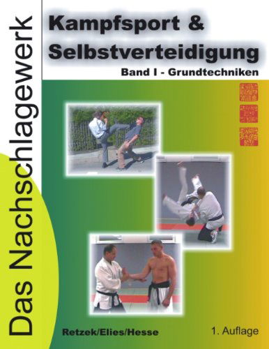 Cover for Elies Retzek · Kampfsport &amp; Selbstverteidigung - Das Nachschlagewerk: Band I - Grundtechniken (Paperback Book) [German edition] (2004)