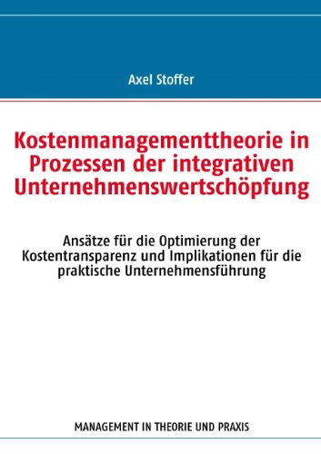 Cover for Axel Stoffer · Kostenmanagementtheorie in Prozessen Der Integrativen Unternehmenswertschöpfung (Paperback Book) [German edition] (2009)