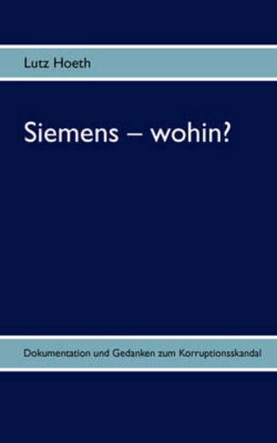 Cover for Lutz Hoeth · Siemens - Wohin? (Paperback Book) [German edition] (2009)