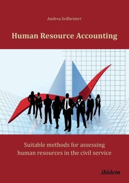 Cover for Andrea Seilheimer · Human Resource Accounting: Suitable methods for assessing human resources in the civil service (Paperback Book) (2012)
