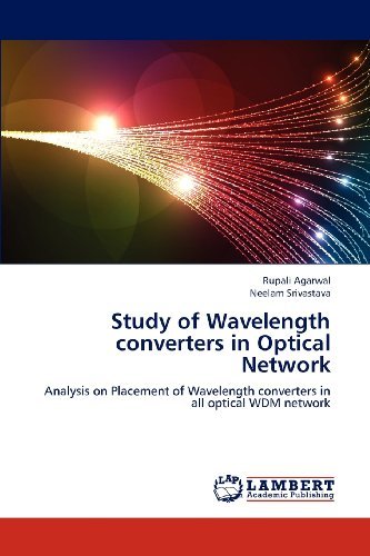 Cover for Neelam Srivastava · Study of Wavelength Converters in Optical Network: Analysis on Placement of Wavelength Converters in All Optical Wdm Network (Paperback Bog) (2012)