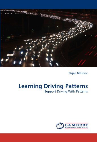 Learning Driving Patterns: Support Driving with Patterns - Dejan Mitrovic - Bøker - LAP LAMBERT Academic Publishing - 9783838374345 - 11. juni 2010