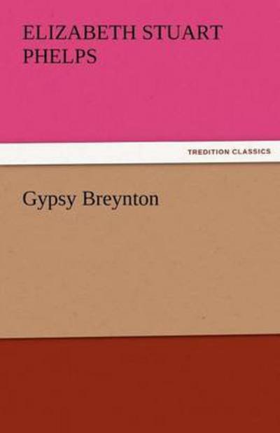 Cover for Elizabeth Stuart Phelps · Gypsy Breynton (Tredition Classics) (Paperback Book) (2011)