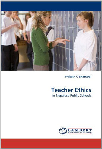 Cover for Prakash C Bhattarai · Teacher Ethics: in Nepalese Public Schools (Paperback Book) (2010)