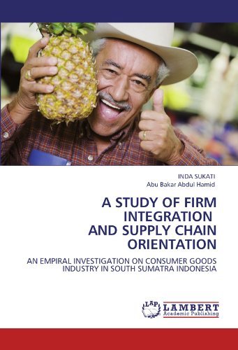 Cover for Abu Bakar Abdul Hamid · A Study of Firm Integration and Supply Chain Orientation: an Empiral Investigation on Consumer Goods Industry in South Sumatra Indonesia (Paperback Bog) (2011)