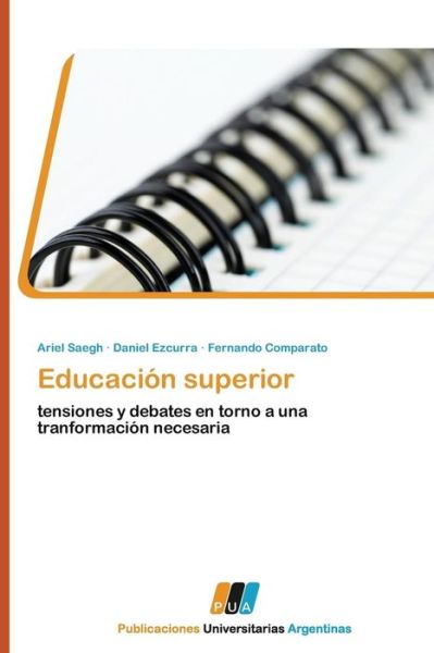 Cover for Fernando Comparato · Educación Superior: Tensiones Y Debates en Torno a Una Tranformación Necesaria (Pocketbok) [Spanish edition] (2011)